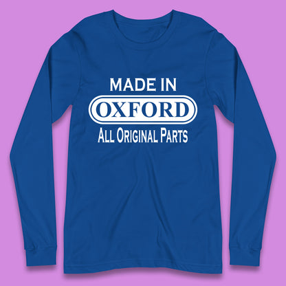 Made In Oxford All Original Parts Vintage Retro Birthday City in England Gift Long Sleeve T Shirt