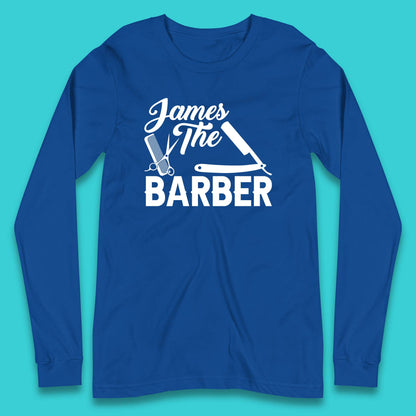 Personalised The Barber Hairdresser Your Name Barbershop Hair Stylist Long Sleeve T Shirt