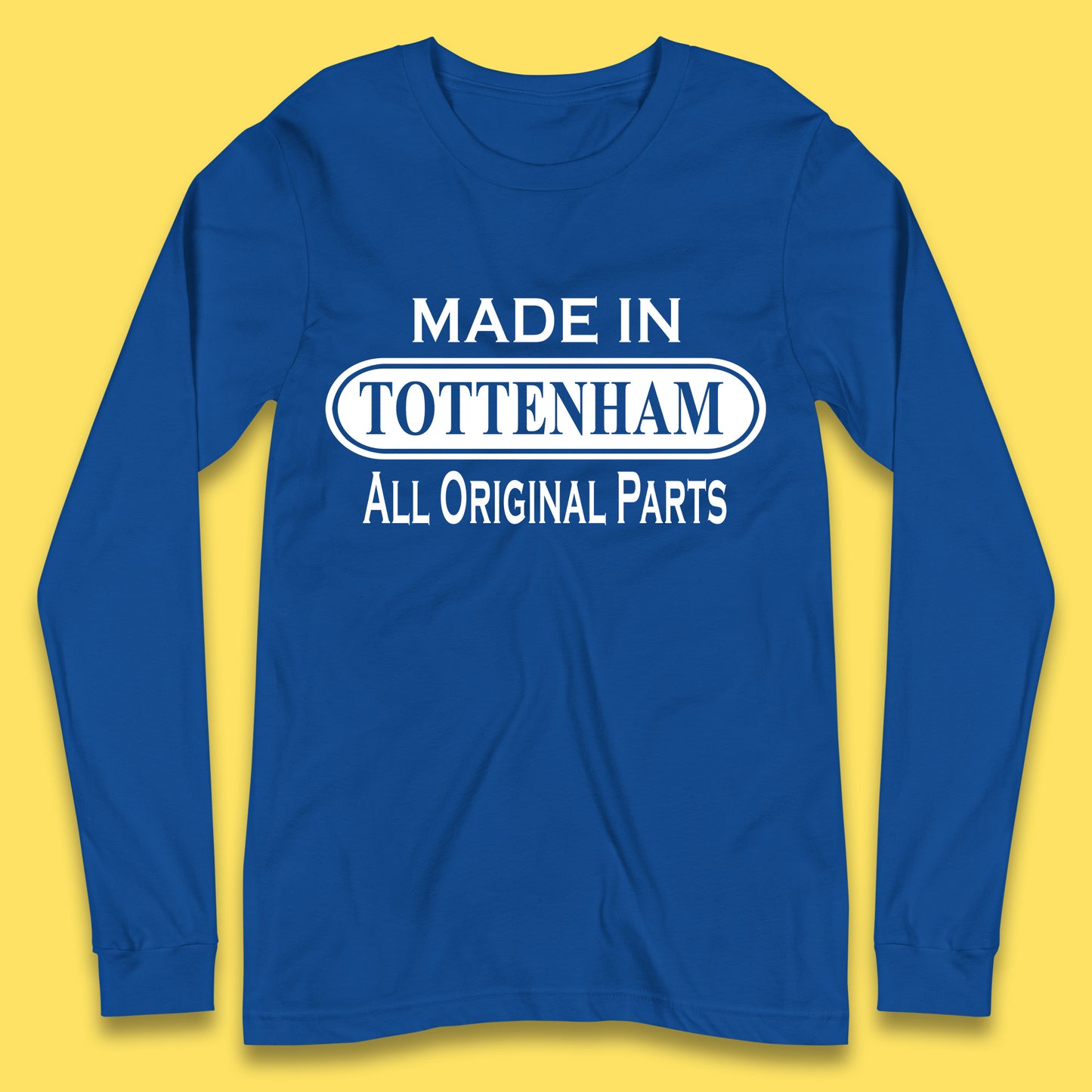 Made In Tottenham All Original Parts Vintage Retro Birthday Town In North London, England Gift Long Sleeve T Shirt