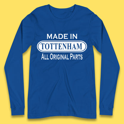 Made In Tottenham All Original Parts Vintage Retro Birthday Town In North London, England Gift Long Sleeve T Shirt