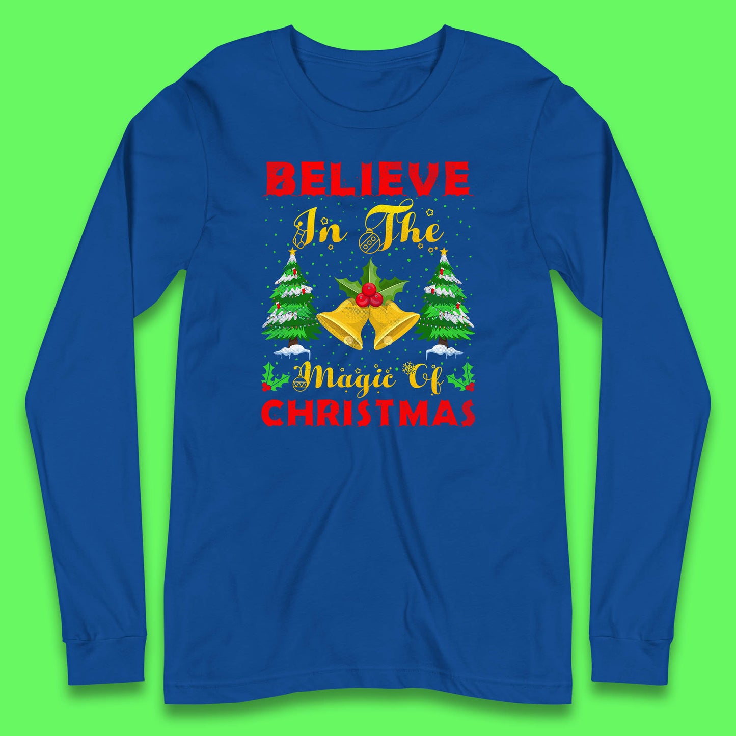 believe in the magic of christmas long sleeve t shirt