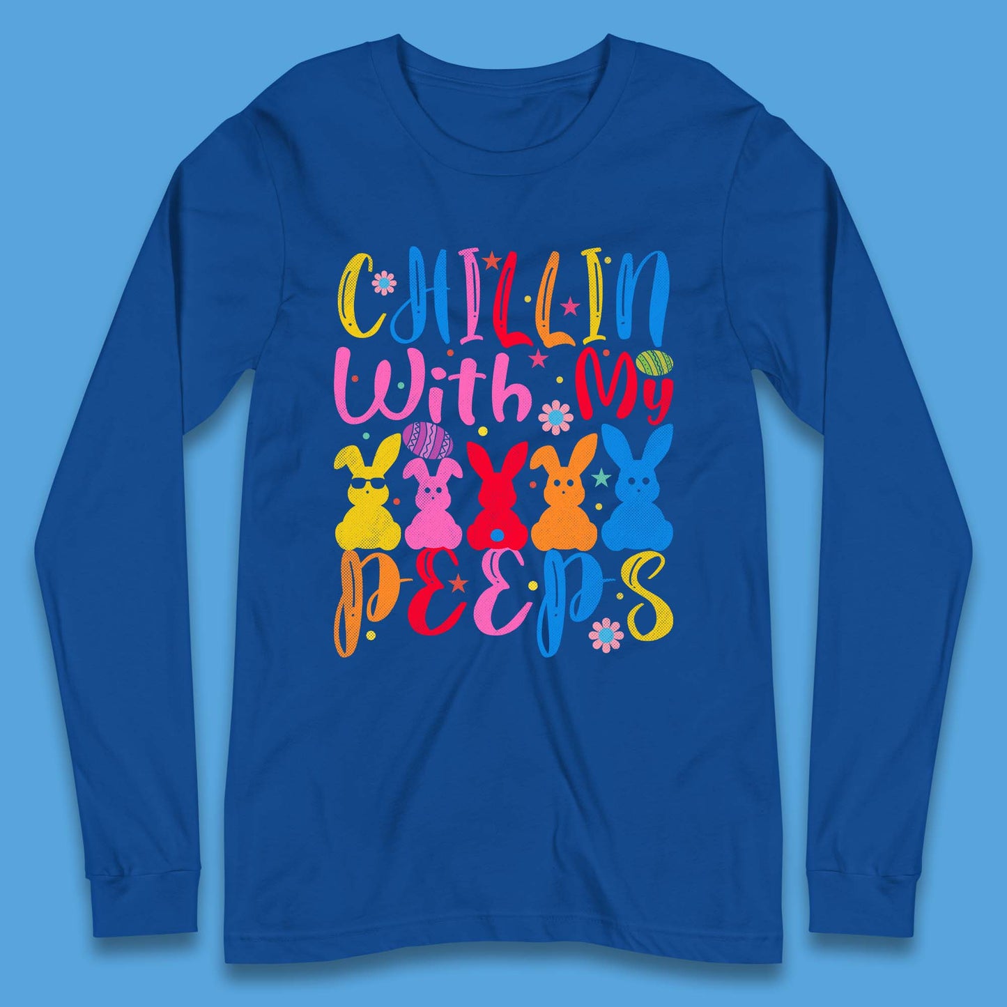 Chillin With My Peeps Long Sleeve T-Shirt