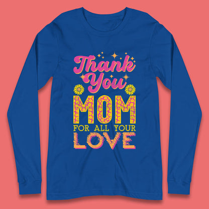 Thank You Mom Long Sleeve T-Shirt