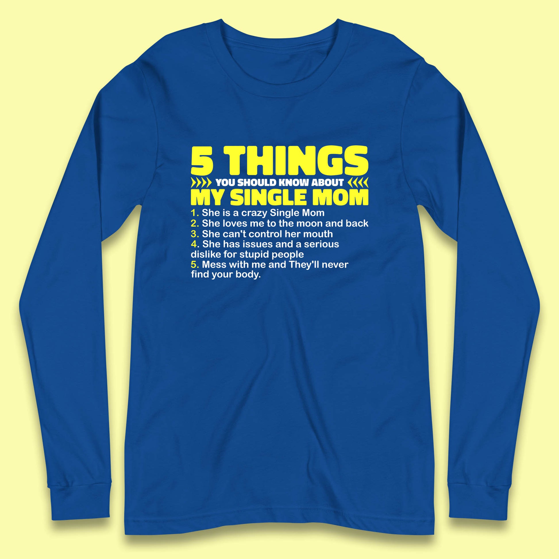 5 Things You Should Know About My Single Mom Long Sleeve T Shirt