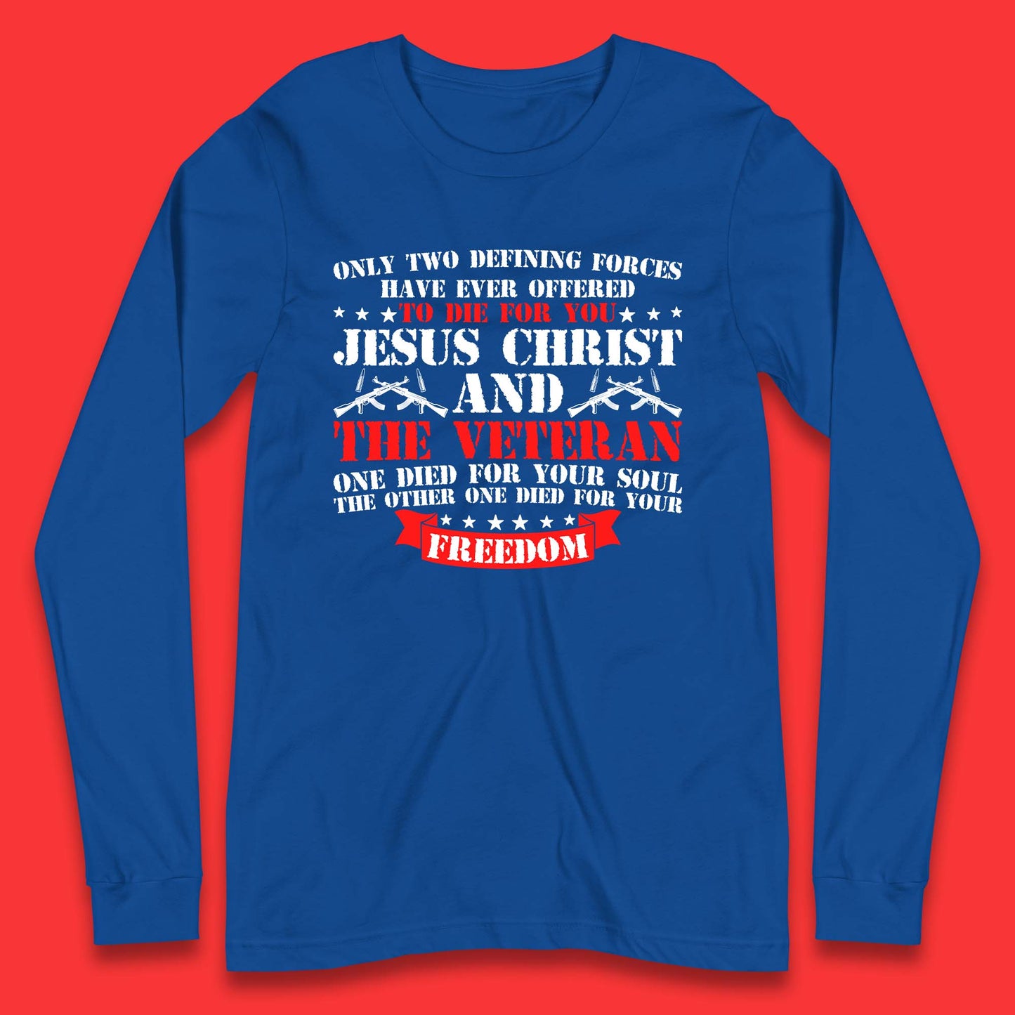 Jesus Christ And The Veteran Long Sleeve T-Shirt