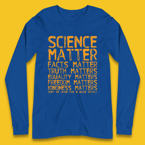 Science Matters Facts Matters Long Sleeve T-Shirt