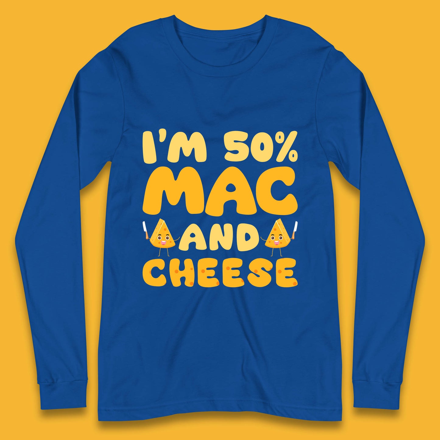 I'm 50% Mac & Cheese Funny Macaroni And Cheese Lover Foodie Food Lover Long Sleeve T Shirt