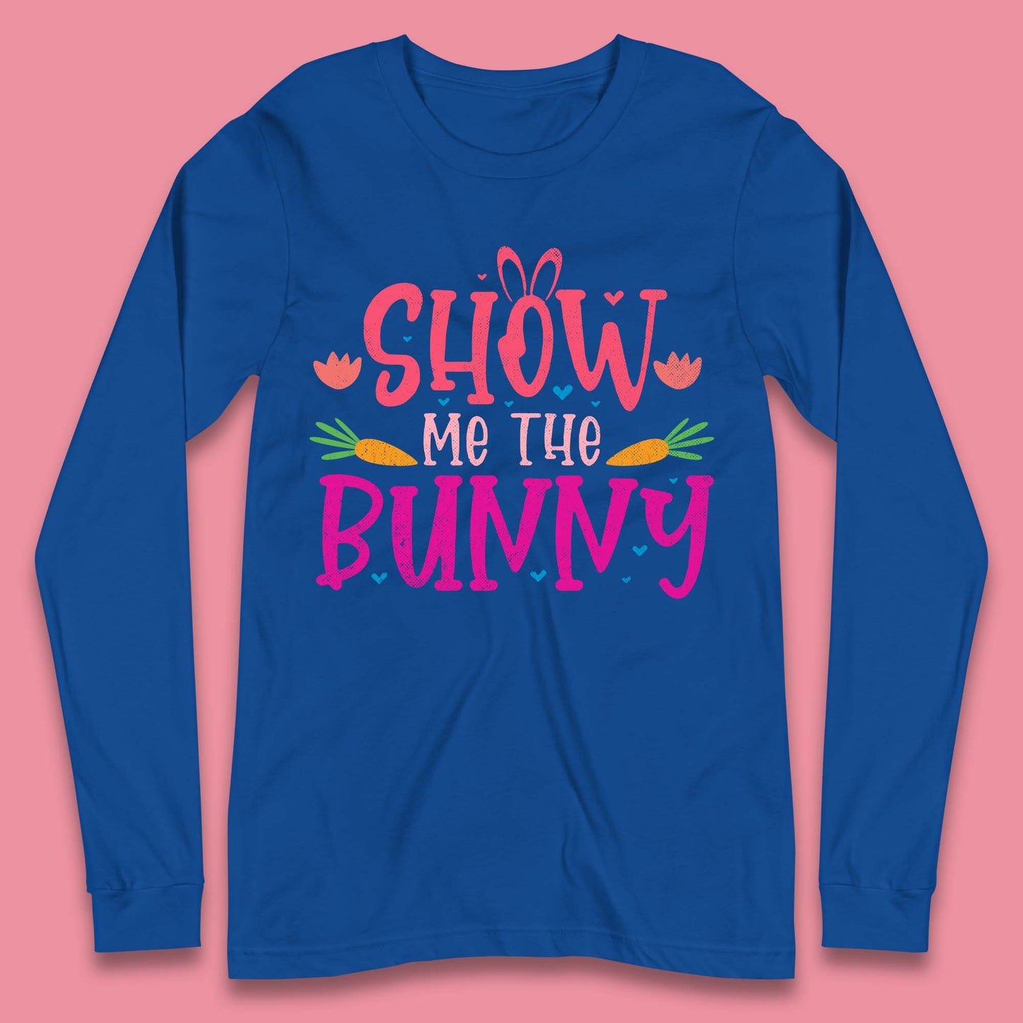 Show Me The Bunny Long Sleeve T-Shirt