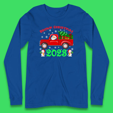 Brown Christmas 2023 Santa Claus Driving Truck With Christmas Tree To Delivery Christmas Gifts Xmas Long Sleeve T Shirt