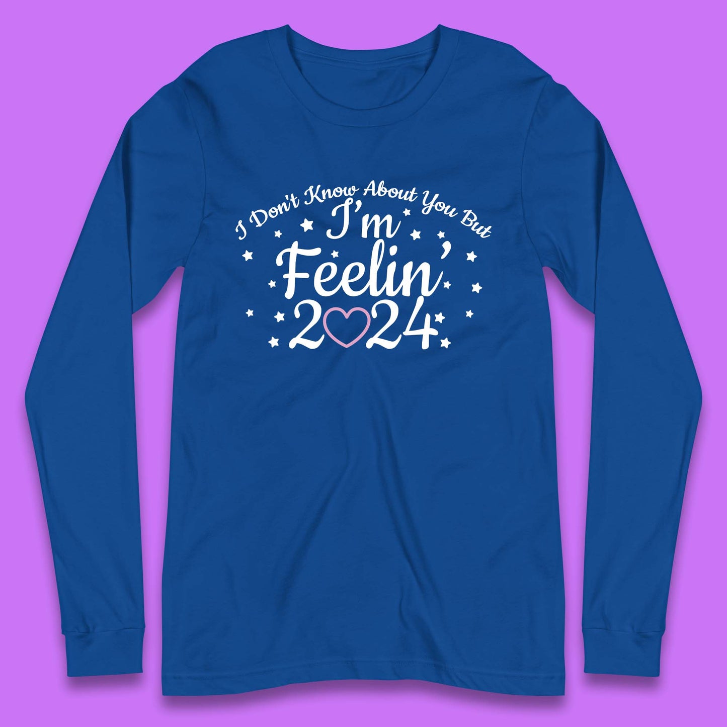 Feelin 2024 Long Sleeve T-Shirt