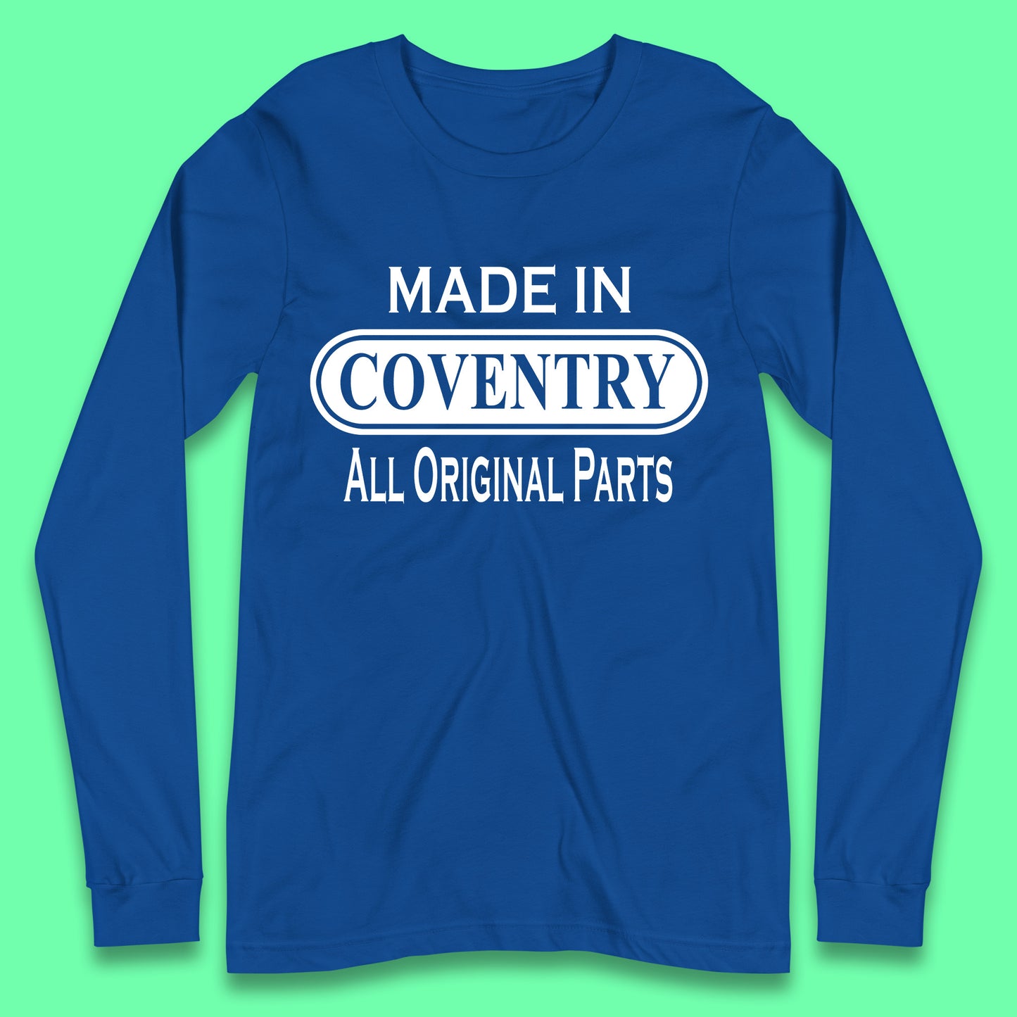 Made In Coventry All Original Parts Vintage Retro Birthday City In West Midlands, England Gift Long Sleeve T Shirt