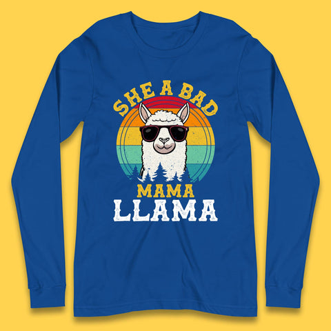 She A Bad Mama Llama Long Sleeve T-Shirt