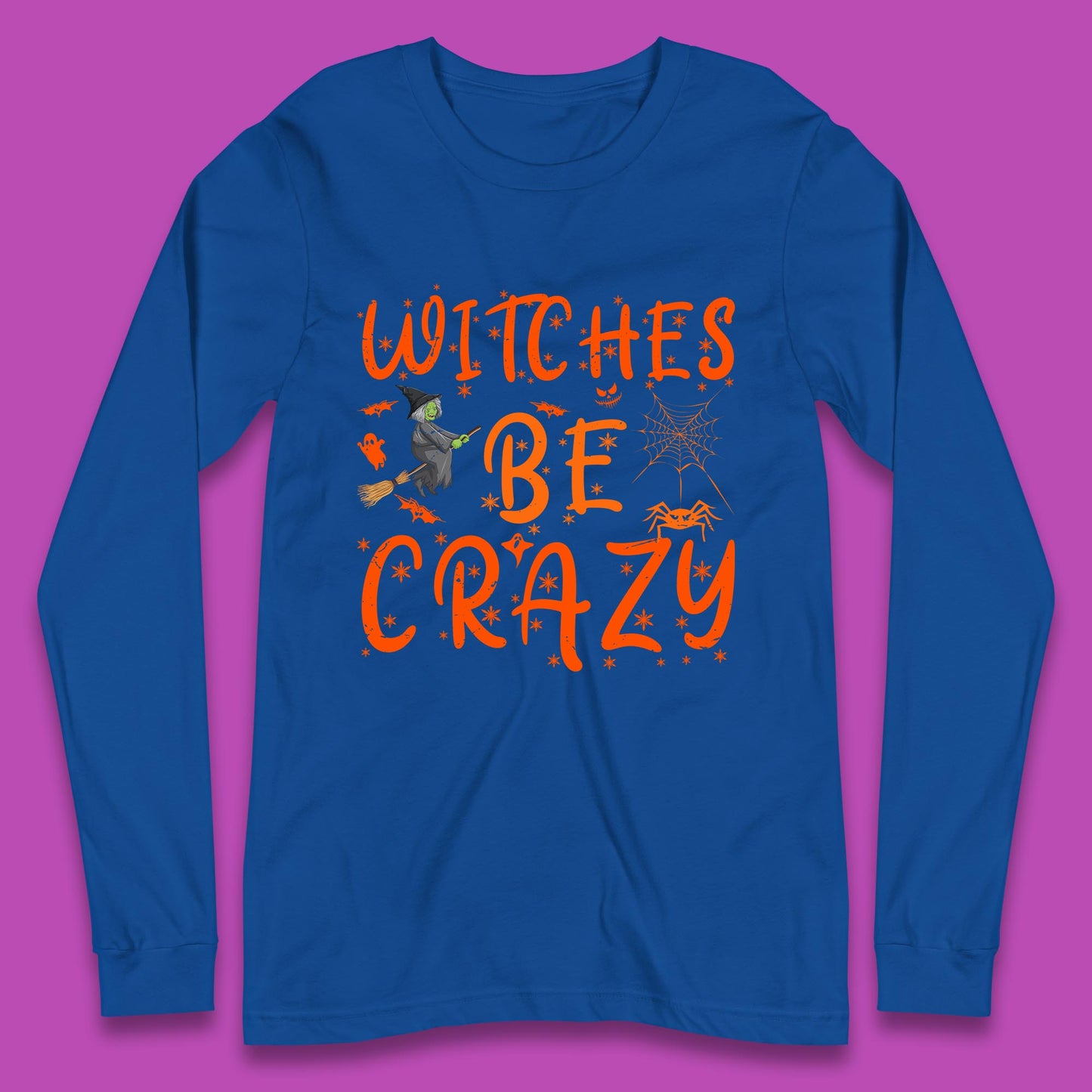 Witches Be Crazy Halloween Basic Witch Witches Be Trippin Witchy Halloween Quote Long Sleeve T Shirt