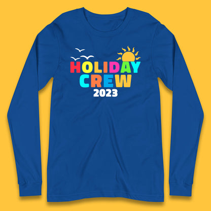 Holiday Crew 2023 Summer Vacation Beach Trip Reunion Long Sleeve T Shirt