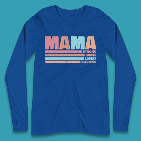 Mama Strong Quotes Long Sleeve Shirt