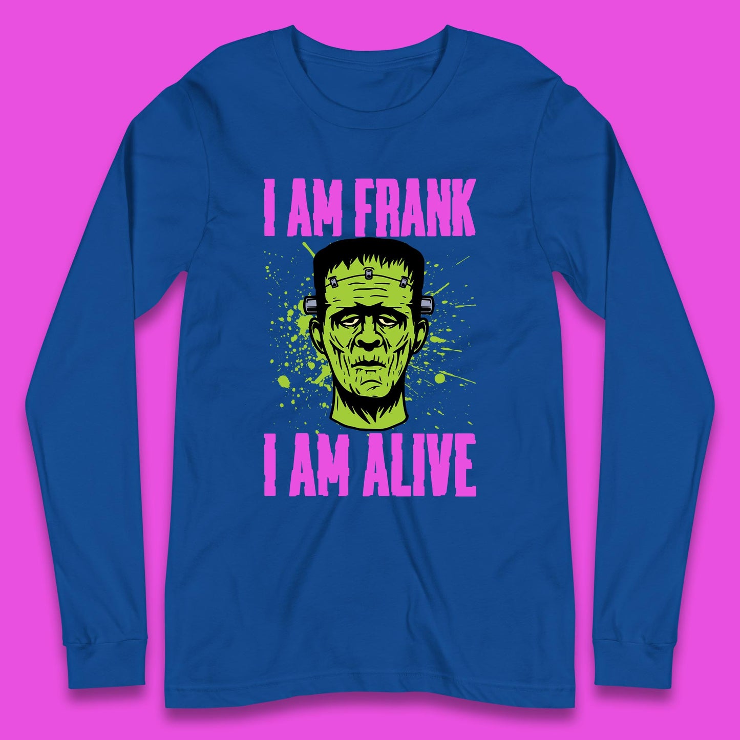 I Am Frank I Am Alive Halloween Green Frankenstein Monster Zombie Horror Face Long Sleeve T Shirt