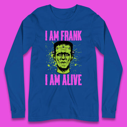 I Am Frank I Am Alive Halloween Green Frankenstein Monster Zombie Horror Face Long Sleeve T Shirt
