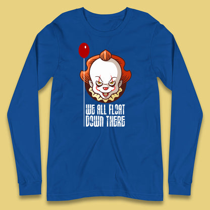 We All Float Down There IT Chapter 2 Halloween IT Clown Pennywise Horror Movie Character Long Sleeve T Shirt
