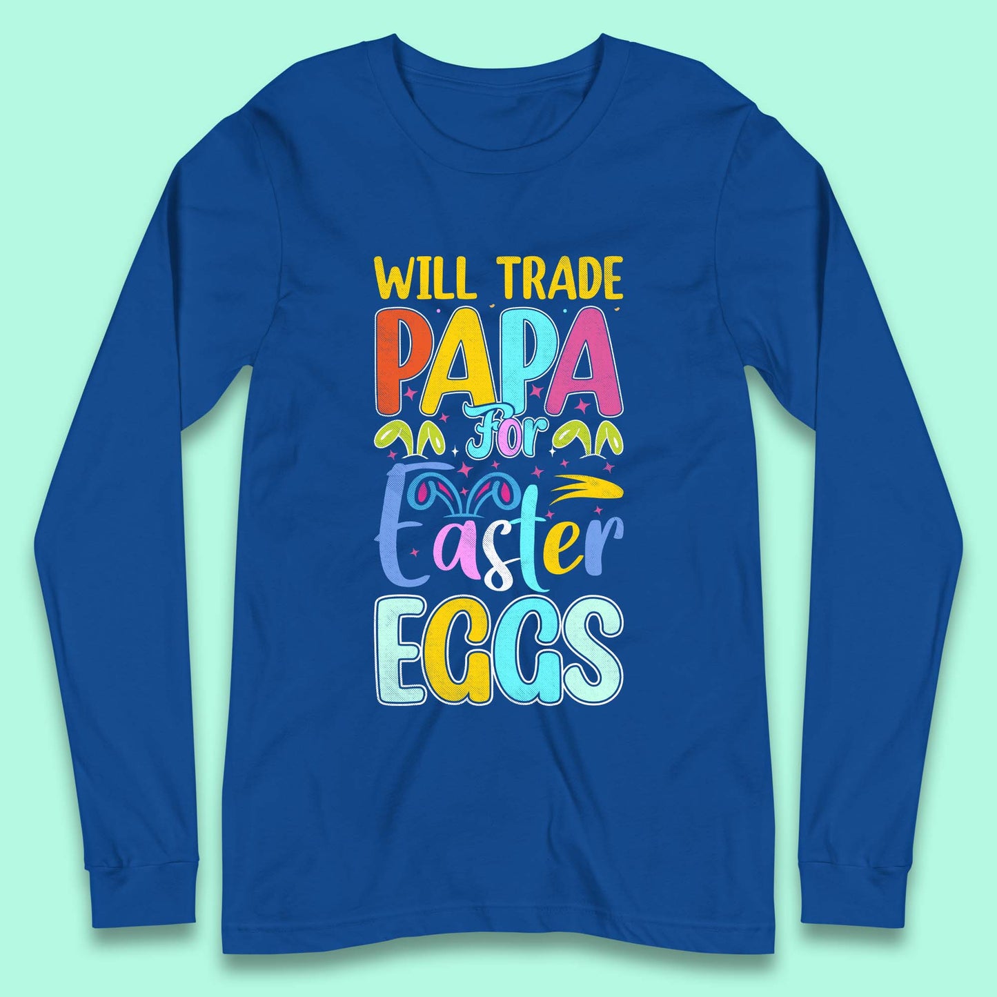 Papa For Easter Eggs Long Sleeve T-Shirt