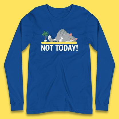 Not Today Cat Funny Kitten Lazy Cats Sleepy Cat Lover Long Sleeve T Shirt