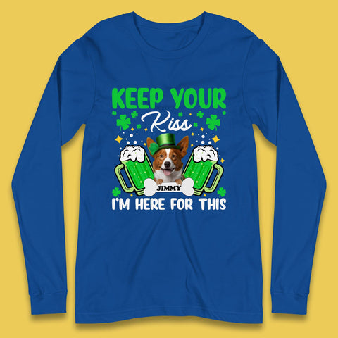 Personalised Keep Your Kiss I'm Here For This Long Sleeve T-Shirt
