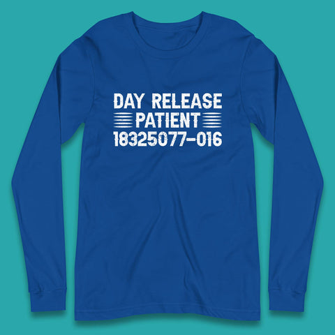 Day Release Patient Psycho Ward Halloween Mental Health Parole Jail Prison Funny Locked Up Long Sleeve T Shirt