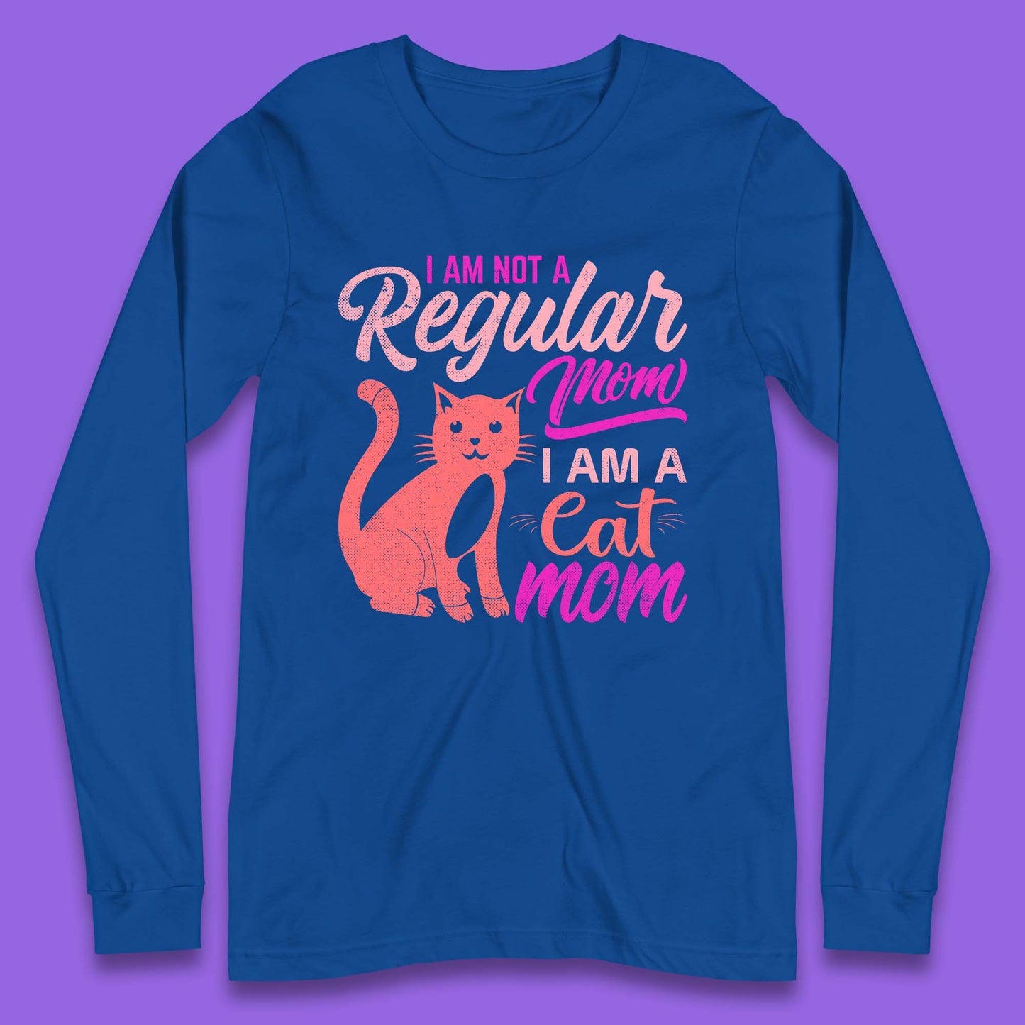 I Am A Cat Mom Long Sleeve T-Shirt