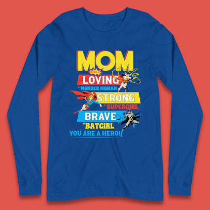 Mom You are Hero Long Sleeve T-Shirt