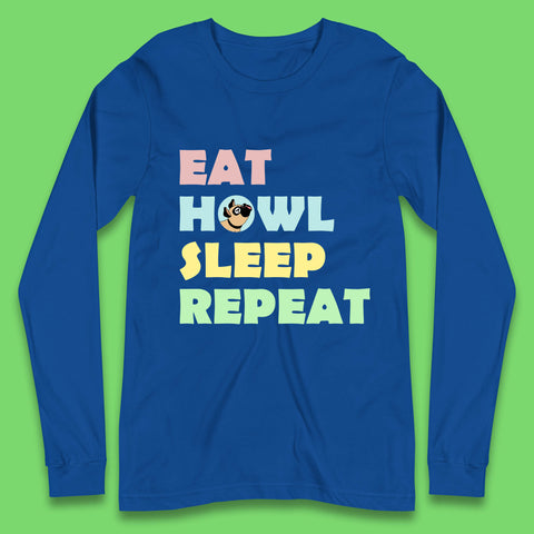 Eat Howl Sleep Repeat Funny Repeat Dogs Lover Dog's Sarcastic Ironic Quote Joke Long Sleeve T Shirt