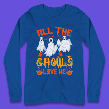 All The Ghouls Love Me Halloween Funny Horror Spooky Boo Ghost Long Sleeve T Shirt