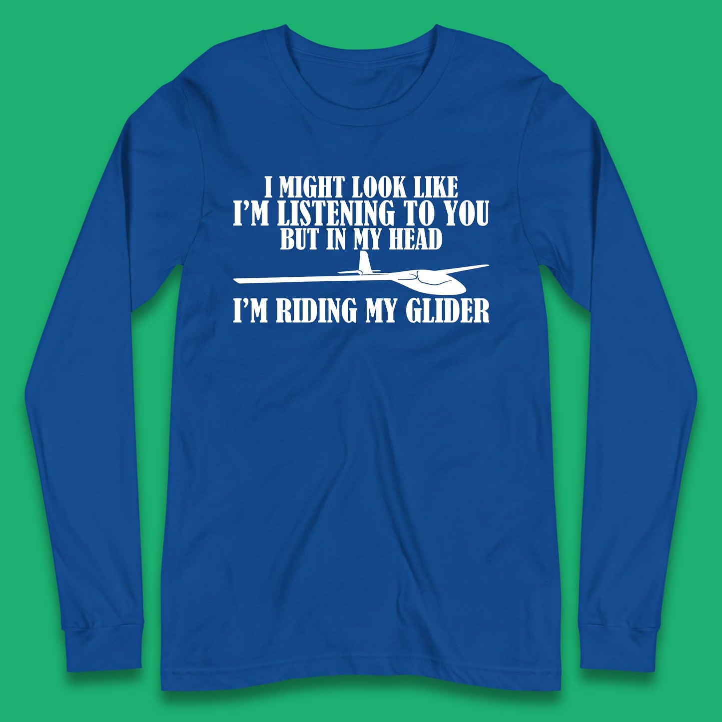 In My Head I'm Riding My Glider Long Sleeve T-Shirt
