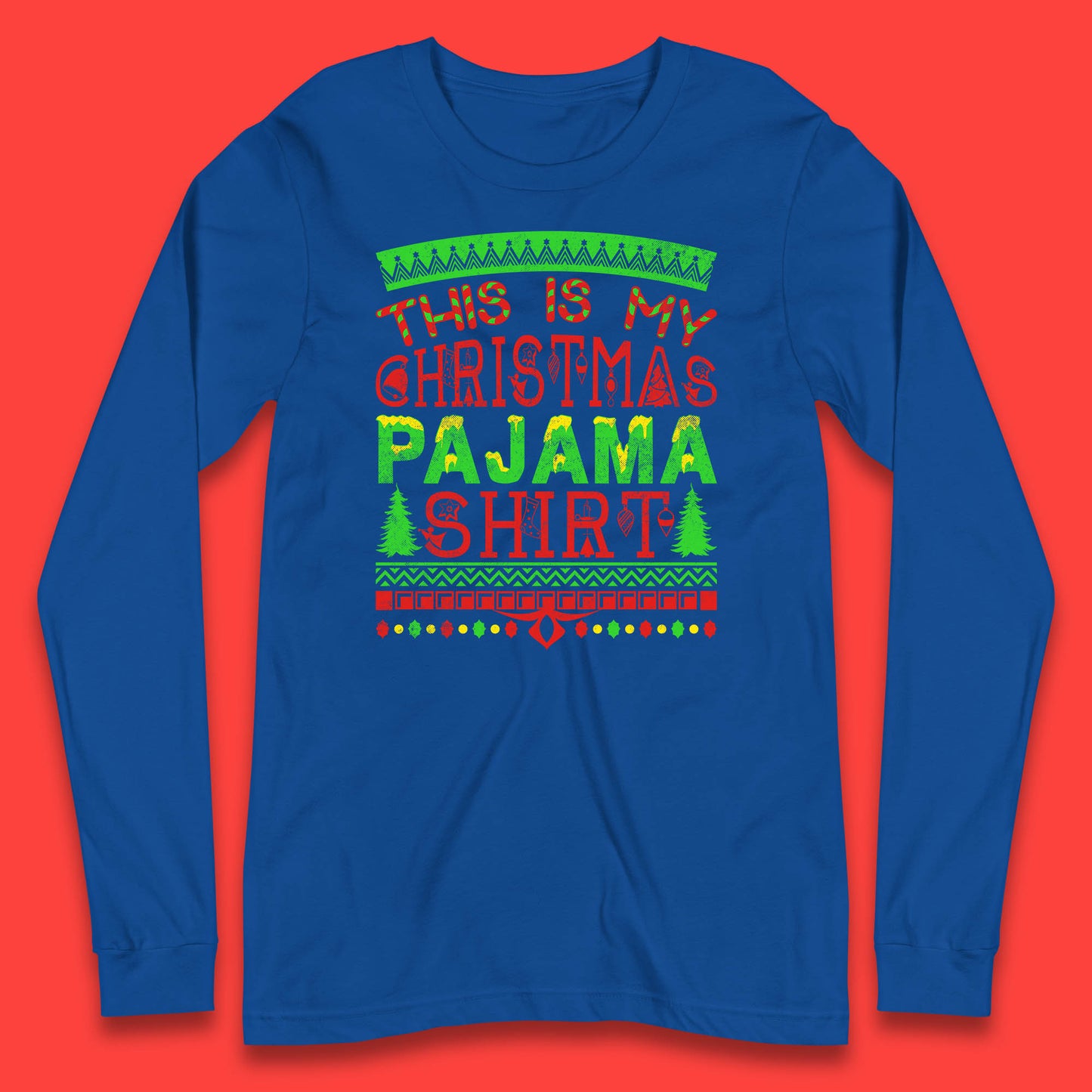 this is my christmas pajama shirt long sleeve t shirt