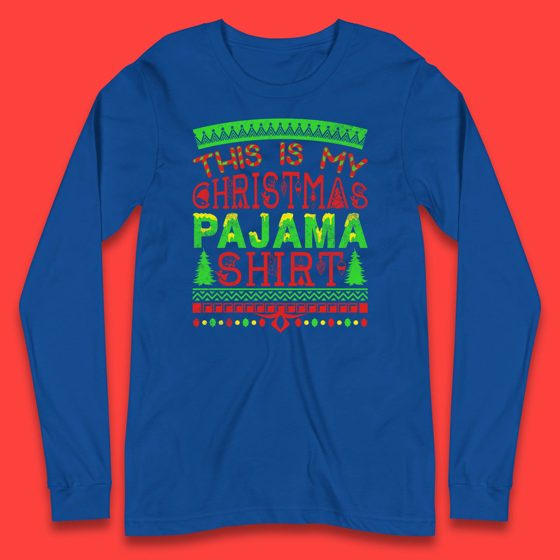 this is my christmas pajama shirt long sleeve t shirt