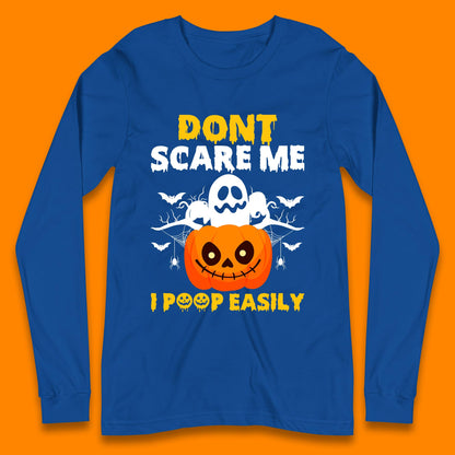 Don't Scare Me I Poop Easily Ghost Halloween Funny Meme Costume Long Sleeve T Shirt