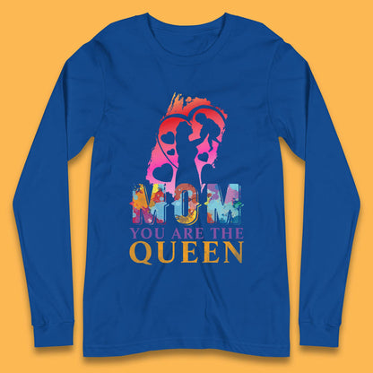 Mom You Are The Queen Long Sleeve T-Shirt