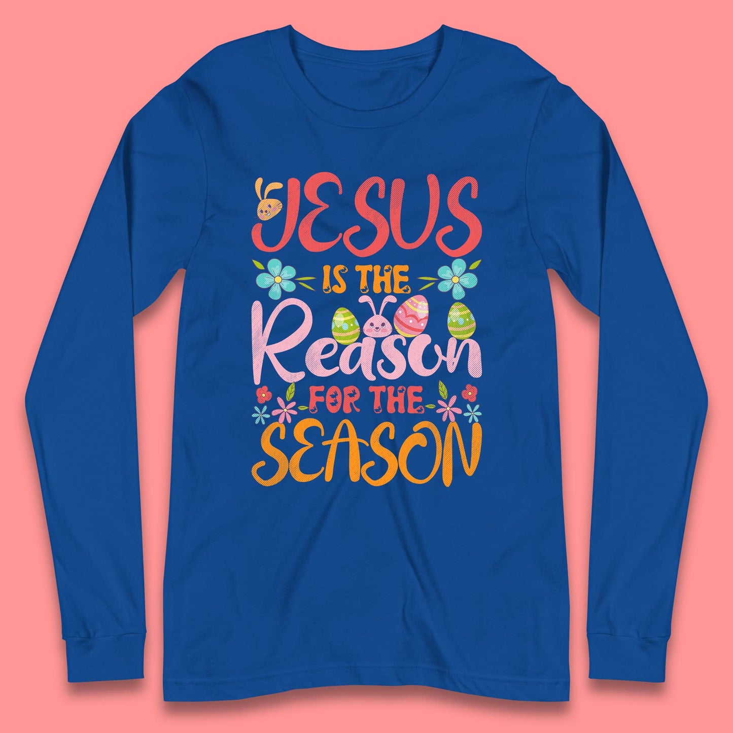 Jesus Is The Reason For The Season Long Sleeve T-Shirt