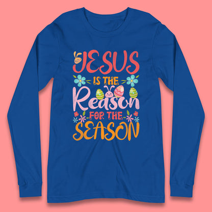 Jesus Is The Reason For The Season Long Sleeve T-Shirt