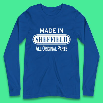 Made In Sheffield All Original Parts Vintage Retro Birthday City in South Yorkshire, England Gift Long Sleeve T Shirt