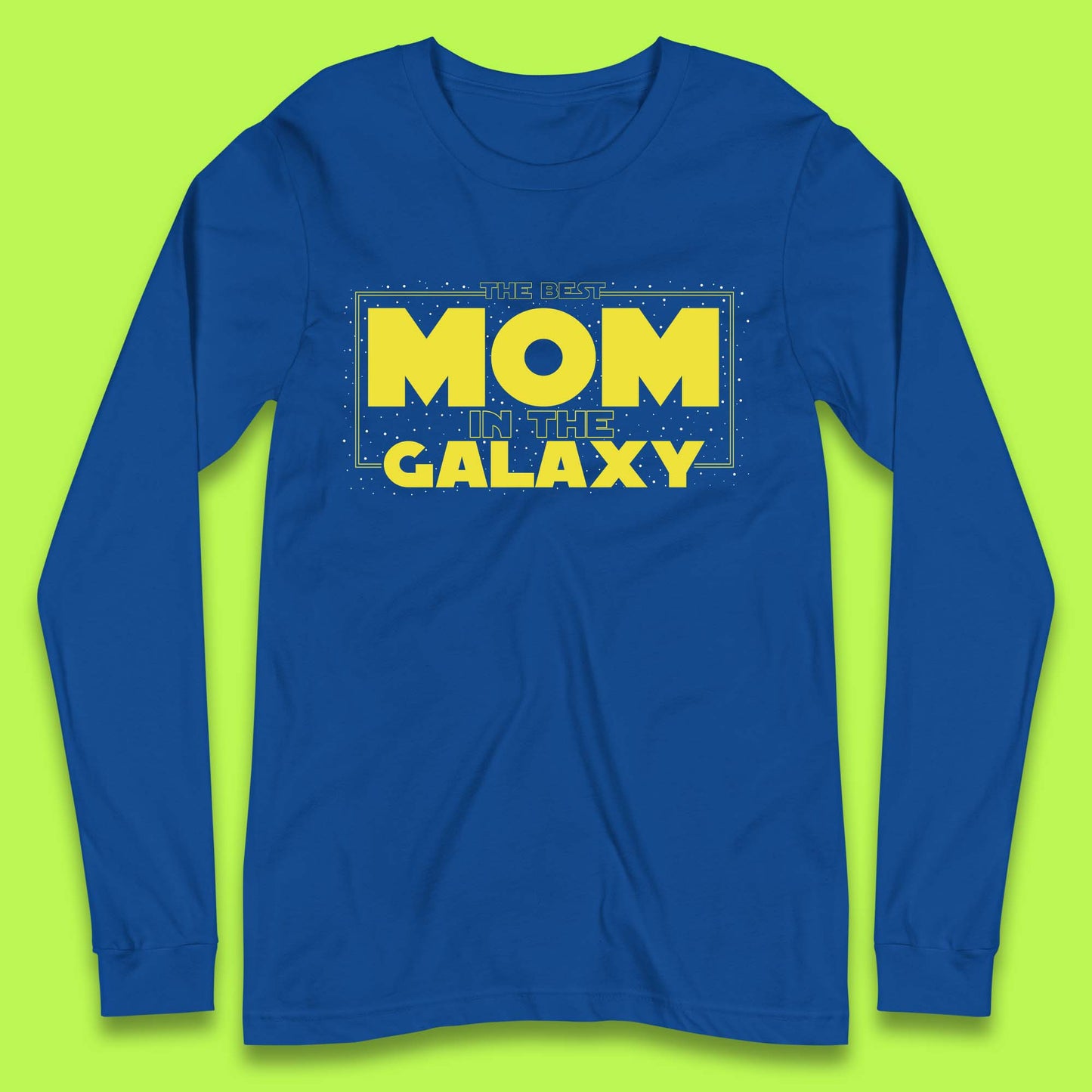 The Best Mom in the Galaxy Long Sleeve T-Shirt