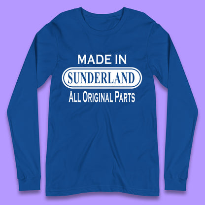 Made In Sunderland All Original Parts Vintage Retro Birthday Port City In Tyne And Wear, England Gift Long Sleeve T Shirt