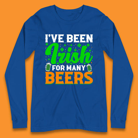 Irish For Many Beers Long Sleeve T-Shirt