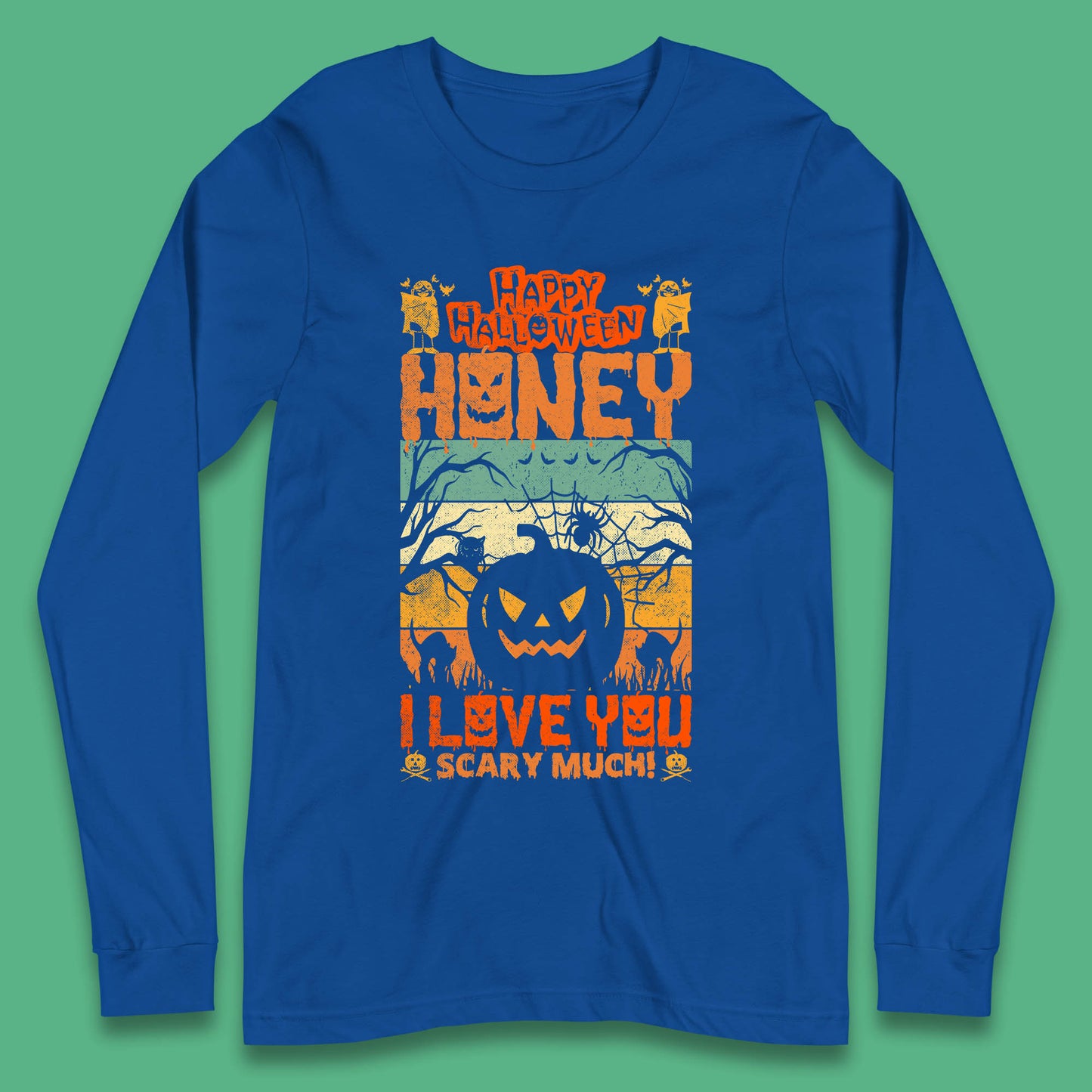 Happy Halloween Honey I Love You Scary Much Funny Halloween Scary Pumpkin Long Sleeve T Shirt