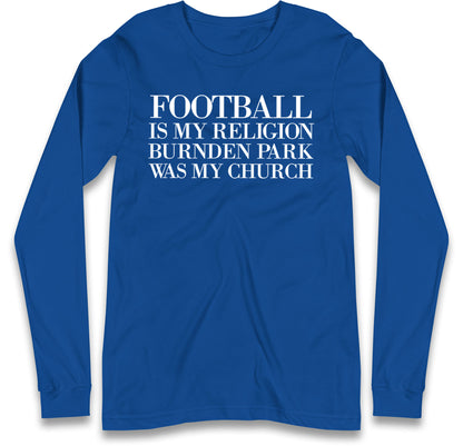 Football is My Religion Long Sleeve T Shirt 