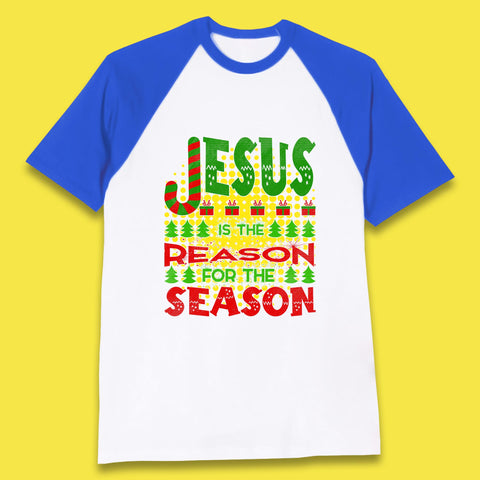 Jesus Is The Reason For The Season Merry Christmas Christian Religious Xmas Baseball T Shirt