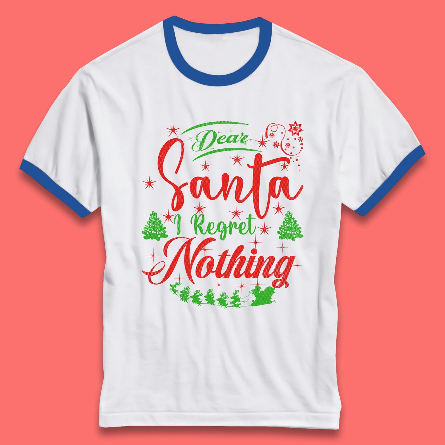 dear santa i regret nothing ringer t shirt