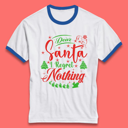dear santa i regret nothing ringer t shirt