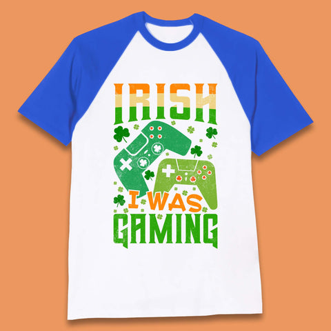 Irish I Was Gaming Baseball T-Shirt