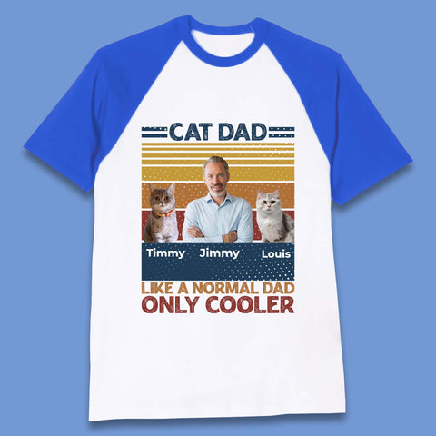 Personalised Cat Dad Like A Normal Dad Baseball T-Shirt