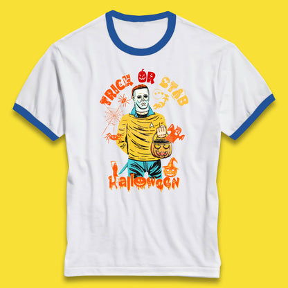 Trick Or Stab Halloween Michael Myers Stab Trek Trick Or Treat Ringer T Shirt
