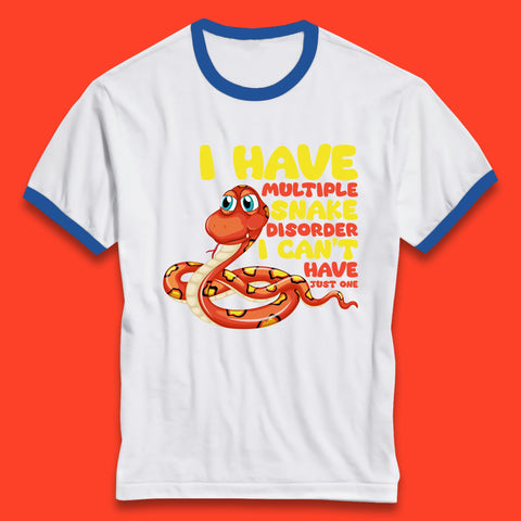I Have Multiple Snake Disorder I Can't Have Just One Funny Snake Lover Ringer T Shirt